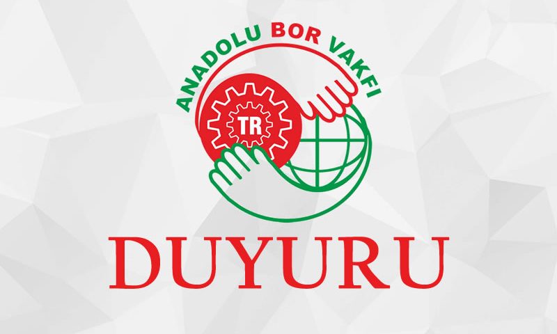 KAMUOYUNA DUYURULUR - Anadolu Bor Vakfı